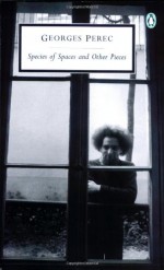 Species of Spaces and Other Pieces - Georges Perec, John Sturrock