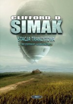 Stacja tranzytowa / Rezerwat goblinów - Clifford D. Simak, Barbara Jankowiak, Andrzej Leszczyński, Ewa Włodarczyk