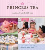 Princess Tea - Janeen Sarlin, Sheri Giblin, Noelle Shipley