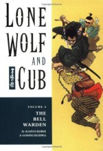 Lone Wolf and Cub, Vol. 4: The Bell Warden - Kazuo Koike, Goseki Kojima