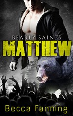 Matthew (BBW Country Music Bear Shifter Romance) (Bearly Saints Book 1) - Becca Fanning