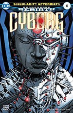 Cyborg (2016-) #17 - John Semper Jr., Ivan Nunes, Guy Major, Eric Canete, Will Conrad