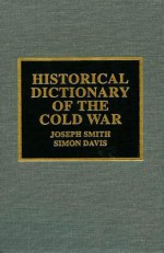 Historical Dictionary of the Cold War - Joseph Smith, Simon Davis