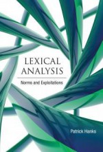 Lexical Analysis: Norms and Exploitations - Patrick Hanks