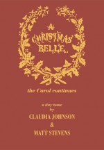 A Christmas Belle (The Carol Continues...) - Claudia Johnson, Matt Stevens