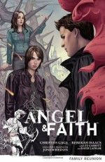 Angel & Faith: Family Reunion - Christos Gage, Rebekah Isaacs, Lee Garbett, David Lapham, Joss Whedon