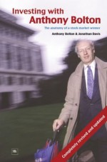 Investing with Anthony Bolton - Anthony Bolton, Jonathan Davis