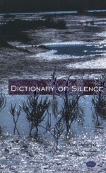 The Dictionary of Silence: Poems by Ales Debeljak - Aleš Debeljak, Sonja Kravanja