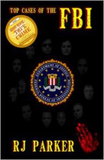 Top Cases of the FBI - R.J. Parker, William Cook