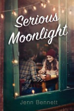 Serious Moonlight - Jenn Bennett