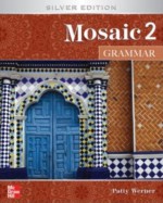 Interactions/Mosaic: Silver Edition - Mosaic 2 (High Intermediate to Low Advanced) - Grammar Student Book - Patricia K. Werner, John P. Nelson