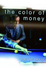 The Color of Money - Walter Tevis