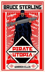 Pirate Utopia - Bruce Sterling, Warren Ellis, Christopher Brown, Rick Klaw