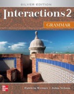 Interactions 2: Grammar - Patricia K. Werner, Mary Mitchell Church, John P. Nelson, Keesia Hyzer