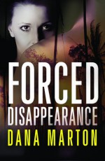 Forced Disappearance - Dana Marton