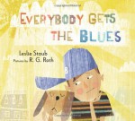 Everybody Gets the Blues - Leslie Staub, R.G. Roth