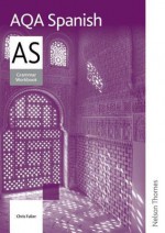 Aqa as Spanish Grammar. Workbook - Chris Fuller