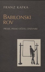 Babilonski rov - Franz Kafka, Lado Kralj, Jože Udovič