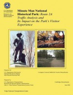 Minute Man National Historical Park: Rte 2a Traffic Analysis and Its Impact on the Park's Visitor Experience - Jeff Bryan, David Spiller, Scott Peterson