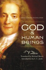 God & Human Beings: First English Translation - Voltaire, S.T. Joshi, Michael Shreve