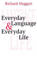 Everyday Language & Everyday Life - Richard Hoggart