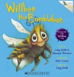 Willbee the Bumblebee - Craig Smith, Maureen Thomson, Katz Cowley