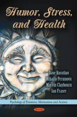 Humor, Stress, and Health - Dave Korotkov, Mihailo Perunovic, Marvin Claybourn, Ian Fraser