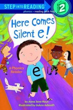 Here Comes Silent E!: A Phonics Reader - Anna Jane Hays