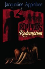 Ripper's Redemption - Jacqueline Applebee