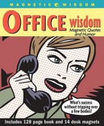 Office Wisdom: Magnetic Quotes and Humor (Magnetic Wisdom) - Carlo De Vito, Moon Tzu