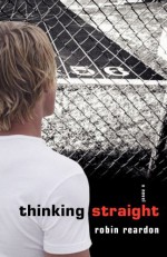 By Robin Reardon Thinking Straight [Paperback] - Robin Reardon