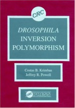 Drosophila Inversion Polymorphism - Costas B. Krimbas, Jeffrey R. Powell