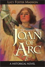 Joan of Arc: The Warrior Maid - Lucy Foster Madison, Frank E. Schoonover