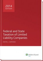 Federal and State Taxation of Limited Liability Companies (2014) - David J Cartano