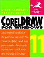 CorelDRAW 11 for Windows: Visual QuickStart Guide - Steve Schwartz, Phyllis Davis