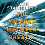 The Silence Between Breaths - Cath Staincliffe, David Thorpe, Isis Publishing Ltd