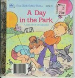 A Day in the Park: a little book of opposites (First Little Golden Book) - Ronne Peltzman, Eugenie