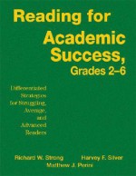 Reading for Academic Success, Grades 2-6 - Richard W. Strong, Harvey F. Silver, Matthew J. Perini