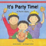 It's Party Time!: A Purim Story - Jonny Zucker, Jan Barger Cohen