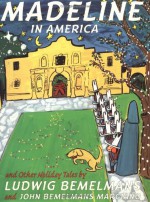 Madeline In America And Other Holiday Tales - Ludwig Bemelmans, John Bemelmans Marciano