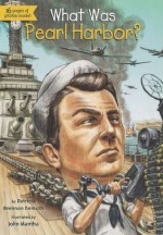 What Was Pearl Harbor? (What Was...?) - Patricia Brennan Demuth, John Mantha, Tim Tomkinson