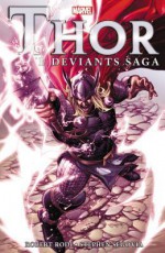 Thor: The Deviants Saga - Stephen Segovia, Robert Rodi