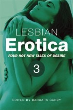 Lesbian Erotica, Volume 3 - Barbara Cardy, Lucy Felthouse, Alex Severn, Lynn Lake, Lucinda Coombes