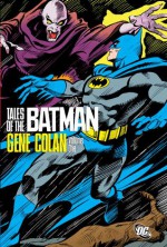 Tales of the Batman: Gene Colan, Vol. 1 - Gene Colan, Gerry Conway, Roy Thomas, Paul Levitz, Doug Moench, Dick Giordano