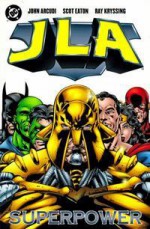 JLA: Superpower - John Arcudi, Scot Eaton, Ray Kryssing