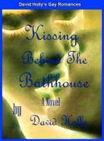 Kissing Behind the Bathhouse - David Holly