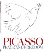 Picasso: Peace and Freedom - Lynda Morris, Christoph Grunenberg