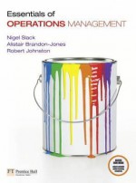 Essentials of Operations Management with Myomla - Nigel Slack, Alistair Brandon-Jones, Robert Johnston