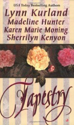 Tapestry - Sherrilyn Kenyon, Lynn Kurland, Madeline Hunter, Karen Marie Moning