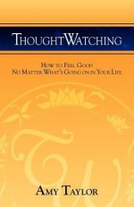 Thoughtwatching - Amy Taylor